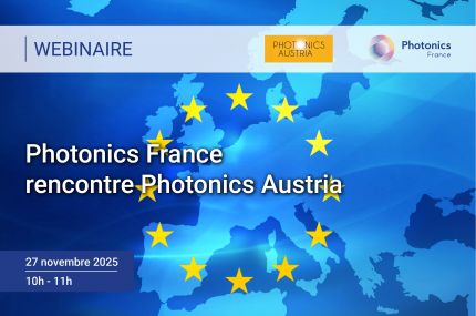 [Webinaire Europe] Photonics France rencontre Photonics Austria